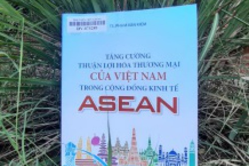 Tăng cường thuận lợi hóa thương mại của Việt Nam  trong cộng đồng kinh tế ASEAN