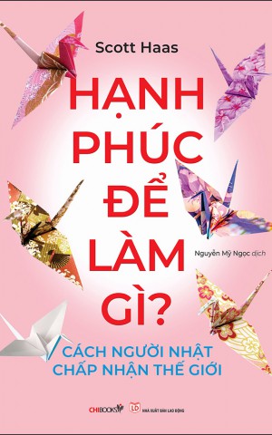 Hạnh phúc để làm gì ?