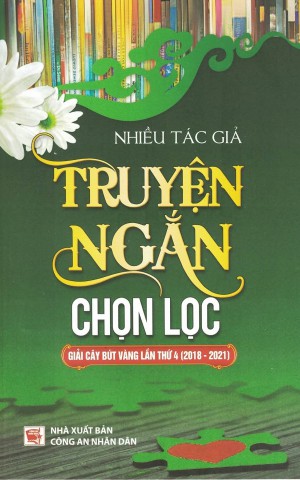 Truyện ngắn chọn lọc Giải cây bút vàng lần thứ 4 (2018 - 2021)