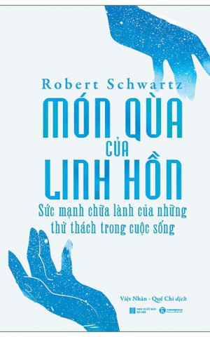 Món quà của linh hồn : Sức mạnh chữa lành của những thử thách trong cuộc sống