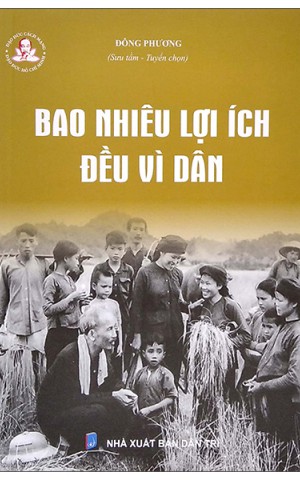 Bao nhiêu lợi ích đều vì dân