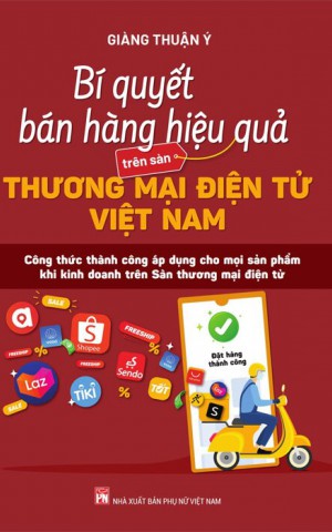 Bí quyết bán hàng hiệu quả trên sàn thương mại điện tử Việt Nam