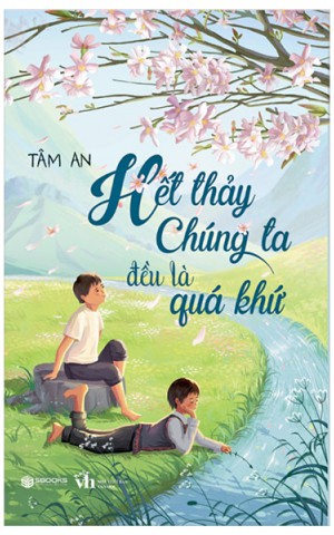 Hết thảy chúng ta đều là quá khứ 