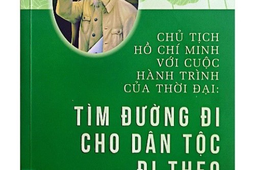 Giới thiệu sách “Chủ tịch Hồ Chí Minh với cuộc hành trình của thời đại: Tìm đường đi cho dân tộc đi theo”