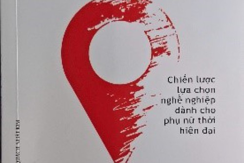 Lập bản đồ định hướng tương lai – Chiến lược lựa chọn nghề nghiệp dành cho phụ nữ hiện đại