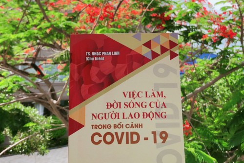 Việc Làm, Đời Sống Của Người Lao Động Trong Bối Cảnh COVID – 19