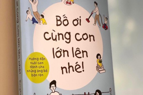 Bố ơi cùng con lớn lên nhé !