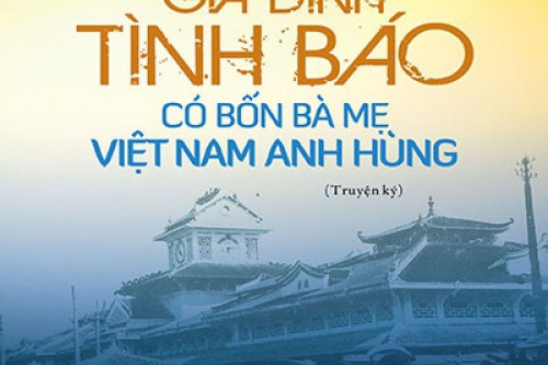 Video giới thiệu sách kỳ 06/2025: Gia đình tình báo có bốn bà mẹ Việt Nam anh hùng