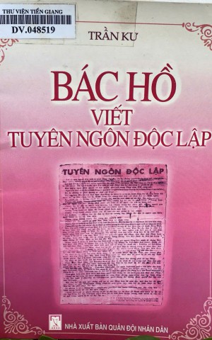 Video giới thiệu sách kỳ 01 tháng 08/2025: Bác Hồ viết tuyên ngôn độc lập